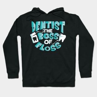 Dentist The Boss of Floss Cute Dentistry Hoodie